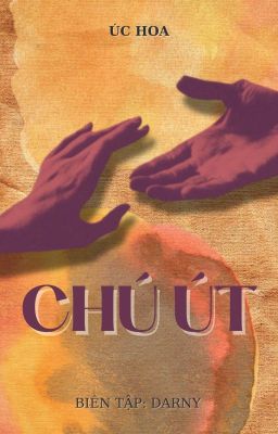 [ĐM - HOÀN] CHÚ ÚT (TIỂU THÚC THÚC) - ÚC HOA