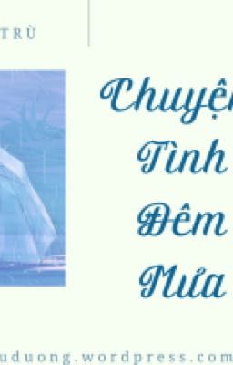 [ĐM/Hoàn] Chuyện Tình Đêm Mưa
