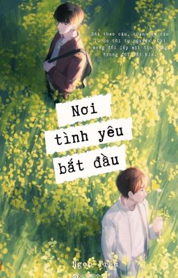 [ĐM] NƠI TÌNH YÊU BẮT ĐẦU