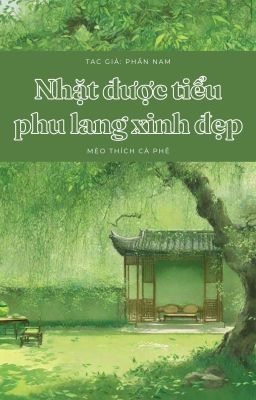 [DM/OG] Nhặt được tiểu phu lang xinh đẹp