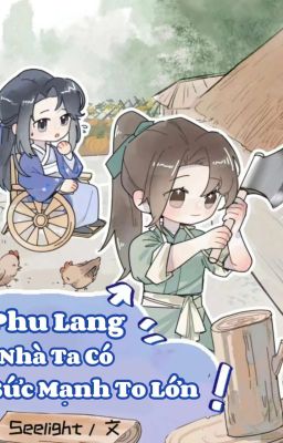 [ĐM] Phu Lang Nhà Ta Có Sức Mạnh To Lớn