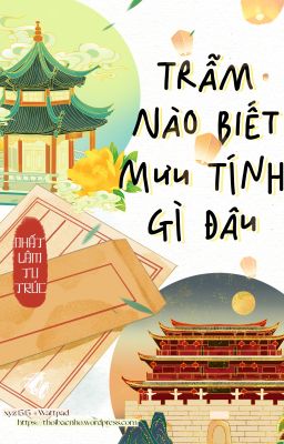 [ĐM] Trẫm nào biết mưu tính gì đâu - Nhất Lâm Tu Trúc