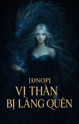 [ĐNOP] Vị Thần Bị Lãng Quên
