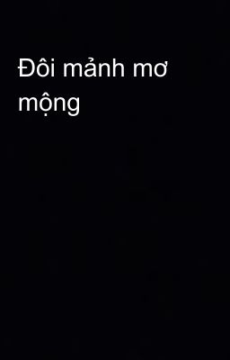 Đôi mảnh mơ mộng