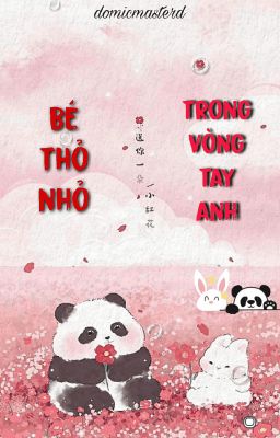 domicmasterd | bé thỏ nhỏ trong vòng tay anh