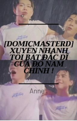 [ DomicMasterD ] Xuyên nhanh tôi bất đắc dĩ cưa đổ nam chính ! ( DROP )