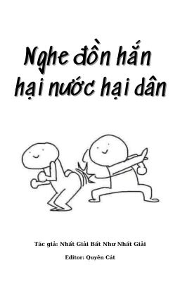 [Done/ĐM] Nghe Đồn Hắn Hại Nước Hại Dân