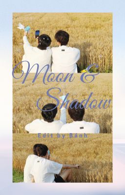[DONE][Lang Đồ | Sói Thỏ cp] Trăng trên trời, bóng dưới đất