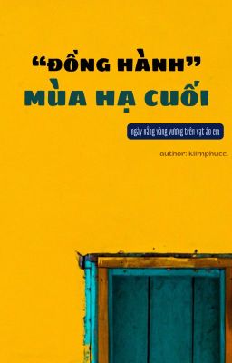 ĐỒNG HÀNH: MÙA HẠ CUỐI.