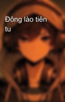 Đông lào tiên tu