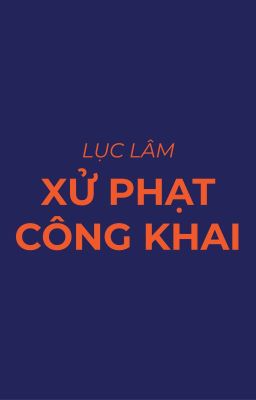 [Đồng nhân Lục Lâm] Xử phạt công khai