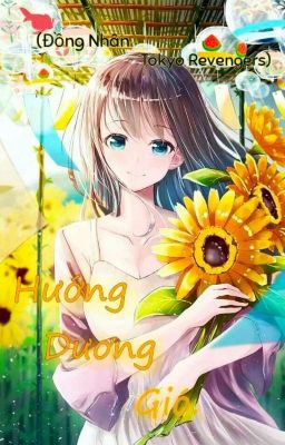 (Đồng Nhân Tokyo Revengers) 🌻Hướng Dương Gió. - Trasila