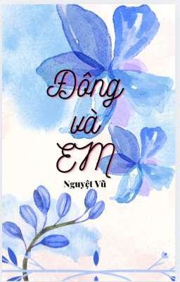 Đông Và Em - Nguyệt Vũ 