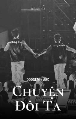 [DOOGEM×ABO] Chuyện Đôi Ta