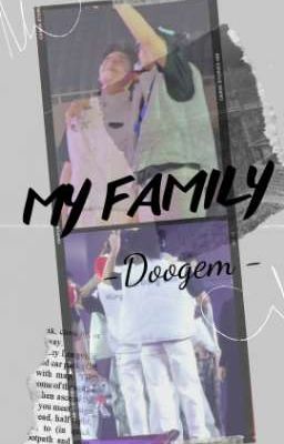 Doogem-My family-Short fic