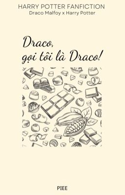 [DraHar] Draco, gọi tôi là Draco!