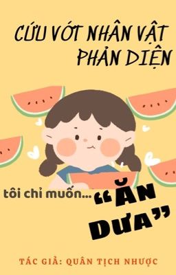 [drop] Cứu vớt nhân vật phản diện tôi chỉ muốn ăn dưa
