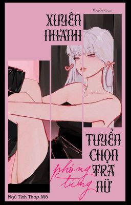 [Drop Edit] Xuyên nhanh: Tuyển chọn tra nữ phóng túng