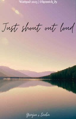 [drop] yeonbin ✰ just shout out loud