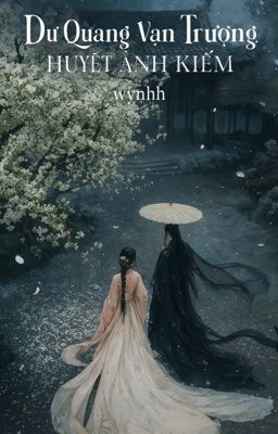 Dư Quang Vạn Trượng: Huyết Ảnh Kiếm