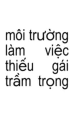 DuCho. môi trường làm việc thiếu gái trầm trọng