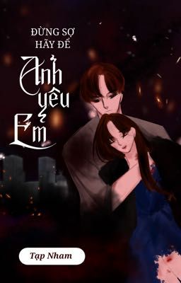 Đừng Sợ Hãy Để Anh Yêu Em