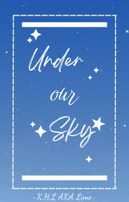Dưới Bầu Trời Của Chúng Ta( Under Our Sky)