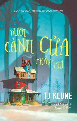 DƯỚI CÁNH CỬA THẦM THÌ - TJ KLUNE (JACK FROGG dịch)