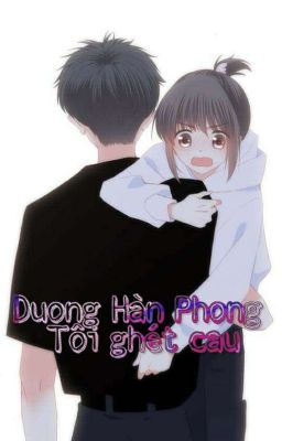 Dương Hàn Phong tôi ghét cậu 