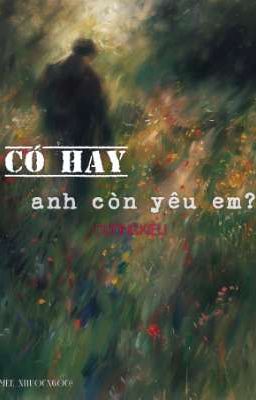 [DuongKieu] Có hay anh còn yêu em? 