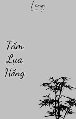 [Duyên Gái] Tấm Lụa Hồng