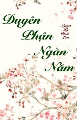 DUYÊN PHẬN NGÀN NĂM [Tạm Drop]