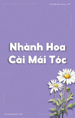 [EABO] NHÀNH HOA CÀI MÁI TÓC