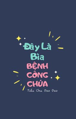 [Edit] Bệnh Công Chúa - Tiểu Chu Dao Dao