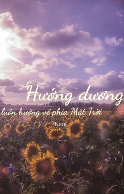 [Edit-chưa hoàn] [GL] Hướng Dương luôn hướng về phía Mặt Trời 