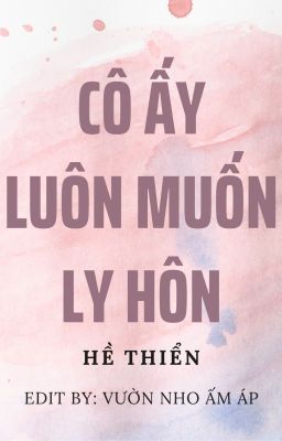 [Edit] Cô ấy luôn muốn ly hôn