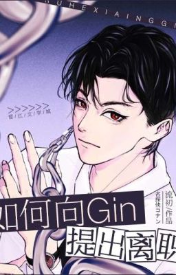[Edit,Conan] Như Thế Nào Hướng Gin Đưa Ra Từ Chức