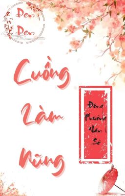 [EDIT/ĐAM MỸ] CUỒNG LÀM NŨNG (HOÀN)