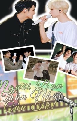 (EDIT/DICH) Người Bạn Thân Nhất Của Tớ