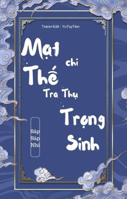 [Edit-ĐM] Mạt Thế Chi Tra Thụ Trọng Sinh