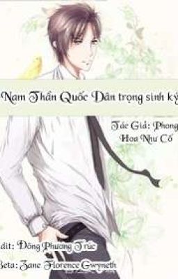 [EDIT-ĐM] Nam Thần Quốc Dân Trọng Sinh Ký