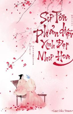 [EDIT-DROP] Sư Tôn Phản Diện Xinh Đẹp Như Hoa