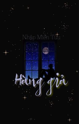 [Edit | Finished] Hàng Giả - Nhập Miên Tửu