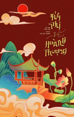 [EDIT Full - H NỮ CÔNG] Quý phi và Hoàng thượng - Cửu Hà