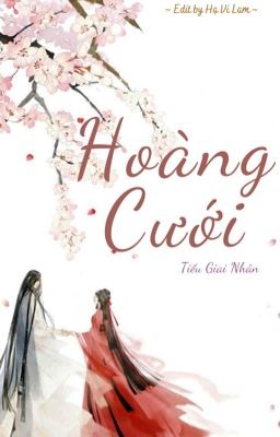 [ Edit - Hoàn]  Hoàng Cưới - Tiếu Giai Nhân