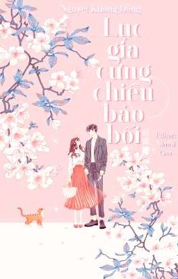 [Edit] LỤC GIA CƯNG CHIỀU BẢO BỐI