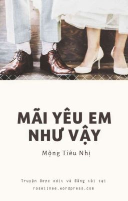 [EDIT] MÃI YÊU EM NHƯ VẬY | MỘNG TIÊU NHỊ