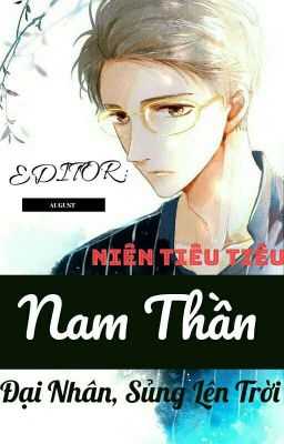 [Edit] [Mau xuyên] NAM THẦN ĐẠI NHÂN, SỦNG LÊN TRỜI 