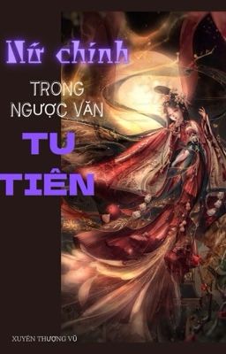 [EDIT]NỮ CHÍNH NGƯỢC VĂN TU TIÊN