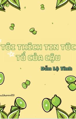 [EDIT/REUP] Tôi Thích Tin Tức Tố Của Cậu - Dẫn Lộ Tinh